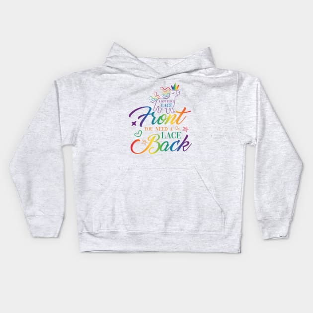 I got the lace front you need a lace back t-shirt Kids Hoodie by Amelia Emmie